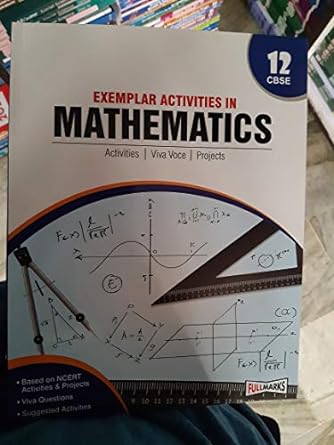 Exemplar Activities in Mathematics for Class 12 | Full Marks | Focus Learning | Math Lab Manual | Lab Manual | 2025