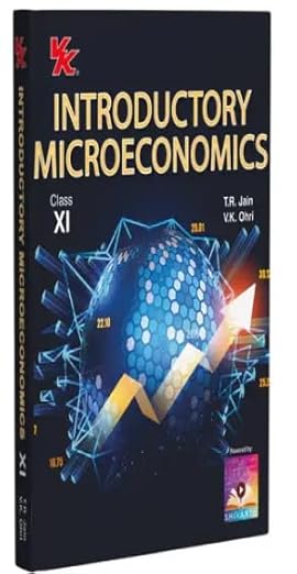 Introductory Microeconomics for Class 11 | CBSE (NCERT Solved) | Examination 2027-28 | By TR Jain & VK Ohri