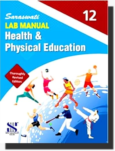 SARASWATI LIMITED LAB MANUAL HEALTH & PHYSICAL EDUCATION FOR CLASS 12 | 2025
