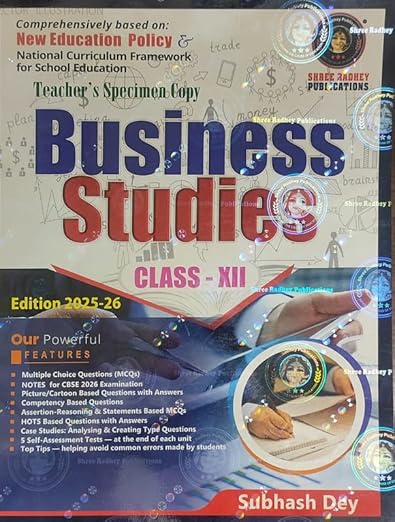 SHREE RADHEY SUBHASH DEY BUSINESS STUDIES  FOR CLASS 12 | Subhash Dey | Business Studies text book for Class-XII By Subhash Dey Based on NCERT AND CBSE Edition: 2025-26