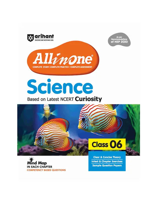 Arihant All in One Science for Class 6 | As per Recommendations of NEP 2020 | Based on the latest NCERT Curiosity | Mind Map in Each Chapter and Competency-Based Questions