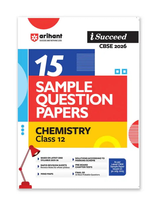 Arihant – Chemistry, i-Succeed CBSE 2026 for Class 12 | 15 Sample Question Papers | Rapid Revision Sheets | Mind Maps | Final 50 Most Probable Questions | As per Latest CBSE Sample Paper