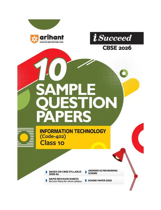 Arihant - Information Technology (Code -402), I-Succeed CBSE 2026 for Class 10 | 10 Sample Question Papers | Rapid Revision Sheets | Fully Solved Board Paper 2025 | Based On Latest CBSE Sample Paper