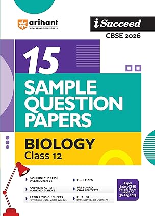 Arihant I Succeed CBSE Sample Question Papers Class 12 Biology Exam 2026 | 15 Sample Papers | Based on Latest CBSE Specimen Paper | Rapid Revision Sheets, Pre-Board Chapter Tests, Mind Maps, Final 50 Questions