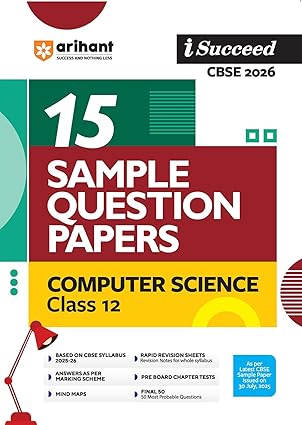 Arihant I Succeed CBSE Sample Question Papers Class 12 Computer Science Exam 2026 | 15 Sample Papers | Based on Latest CBSE Specimen Paper | Rapid Revision Sheets, Pre-Board Chapter Tests, Mind Maps, Final 50 Questions