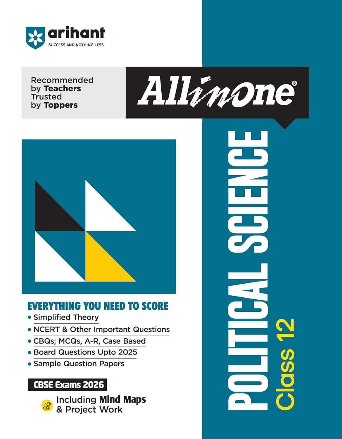 Arihant All in One Political Science Class 12 for CBSE Exams 2025-26 | Simplified Theory, All Types of Exam Pattern Questions, CBQs, MCQs, A-R, Case Based, Sample Question Papers, Board Questions Upto 2025, Mind Maps, & Project Work