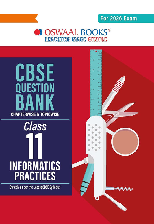 Oswaal CBSE Question Bank Class 11 Informatics Practices, Chapterwise and Topicwise Solved Papers For 2026 Exams