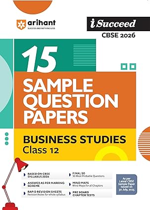 Arihant i Succeed CBSE 15 Sample Question Papers Business Studies Class 12 For Exam 2026 | Based on Latest CBSE Syllabus | With Solved Board Paper 2025, Mind Maps, Rapid Revision Sheets & Final 50 Important Questions | English Medium