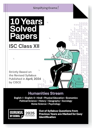 Gurukul By Oswal Humanities Stream 10 Years Solved Papers for ISC Class 12 Exam 2025 - Yearwise Board Solutions (Eng I&II, Hindi, Eco,Pol Sci, History, Geo, Sociology, Home Sc, Psychology & Phy Edu)