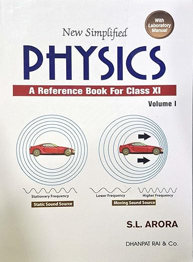 New Simplified Physics Reference Book for Class XI by SL Arora, Vol I & II, For CBSE, ISCE, JEE ADV, JEE MAIN and NEET Exams, with Laboratory Manual 2025-26 | sl arora