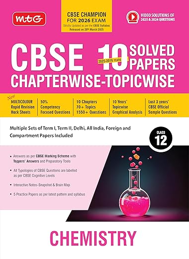 MTG CBSE 10 Years (2025-2016) Chapterwise Topicwise Solved Papers Class 12 Chemistry - CBSE Champion For 2026 Exam | Free Video Solution of PYQs | CBSE Sample Papers (As Per Latest Pattern)