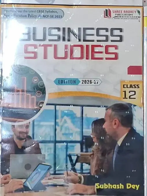 SHREE RADHEY SUBHASH DEY Business Studies text book for Class 12 By Subhash Dey Latest Edition 2026 - 27