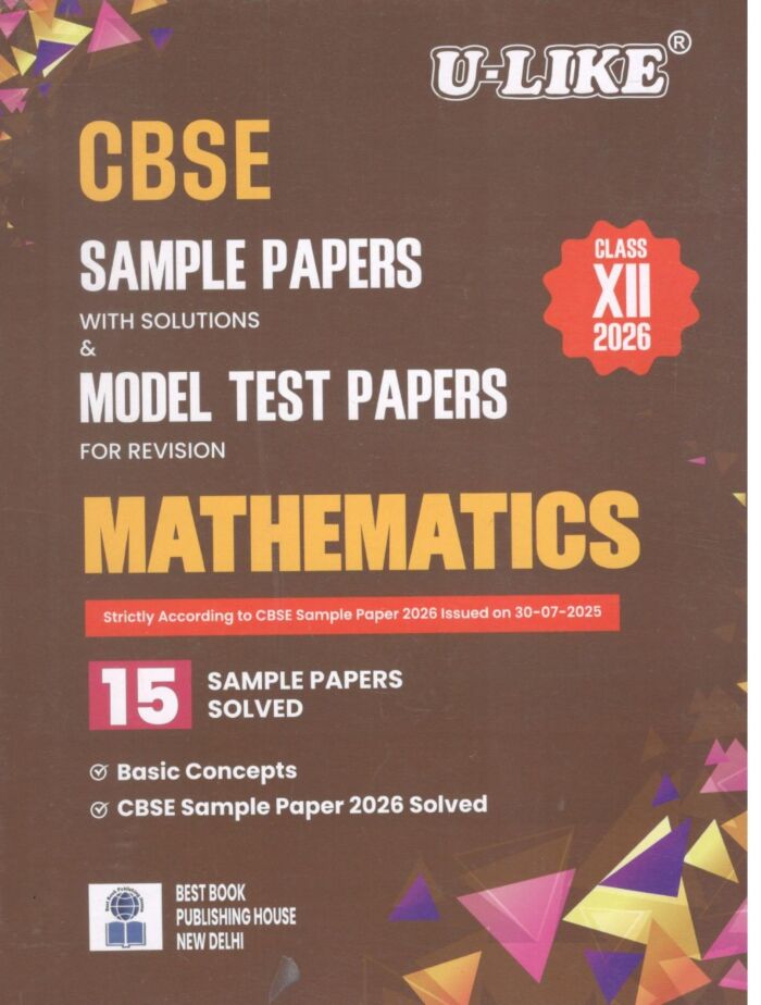 CBSE U-like Class 12 Mathematics 15 Sample papers with solution and Model Test Papers for Revision 2026 Board Exam | ULIKE