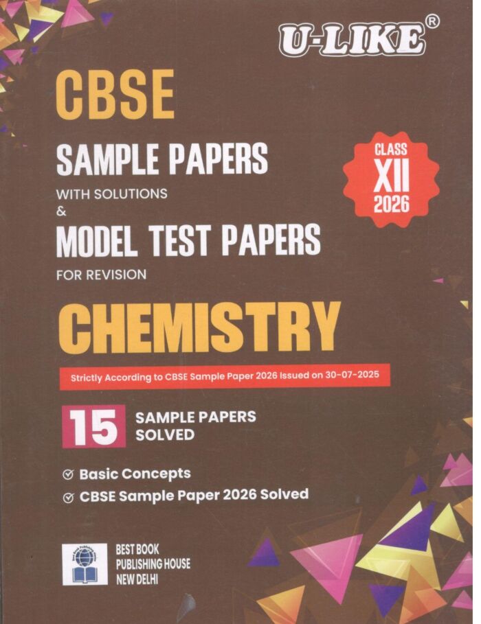 CBSE U-like Class 12 Chemistry 15 Sample papers with solution and Model Test Papers for Revision 2026 Board Exam | ULIKE