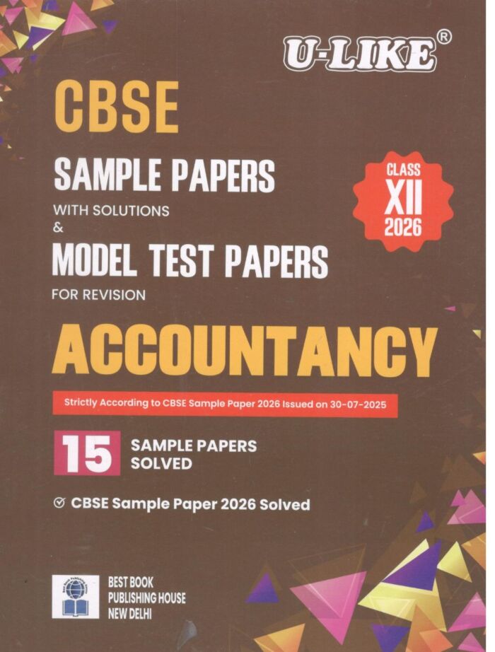 CBSE U-like Class 12 Accountancy 15 Sample papers with solution and Model Test Papers for Revision 2026 Board Exam | ULIKE