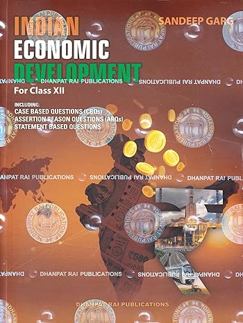 Indian Economics Development for class 12th - by Sandeep Garg (2024-25 Examination)