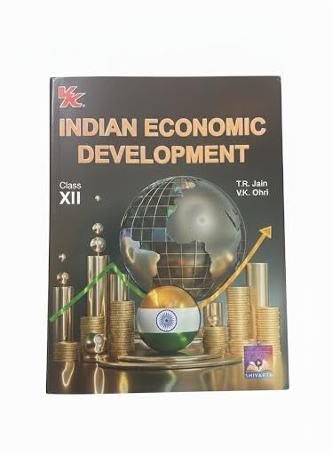INDIAN ECONOMIC DEVELOPMENT CLASS 12 BY TR JAIN AND VK OHRI 2026-2027 EXAMINATION