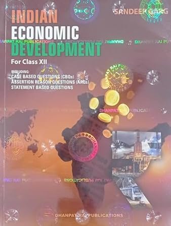 INDIAN ECONOMIC DEVELOPMENT FOR CLASS 12 - CBSE - BY SANDEEP GARG