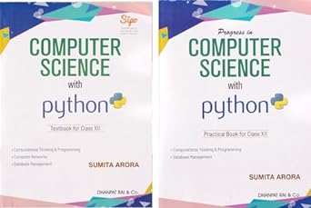 COMPUTER SCIENCE WITH PYTHON TEXTBOOK FOR CLASS 12 BY SUMITA ARORA