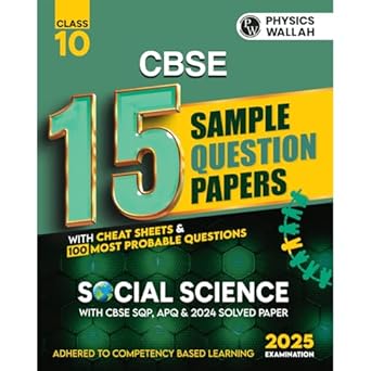 PW CBSE | Class 10 | 15 New Pattern Sample Question Papers Social Science For 2025 Board Exam with 50 Percent Competency Based Questions 100 Most Probable Questions