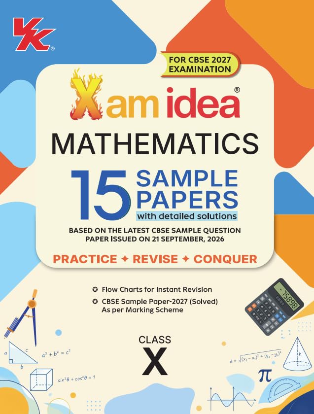 Xam idea Mathematics Sample Papers Class 10 | CBSE 2027 Examination | 15 Sample Papers with Detailed Solutions | Flow Charts for Instant Revision | Latest CBSE SQP (dated 21 Sep 2026) & Marking Scheme