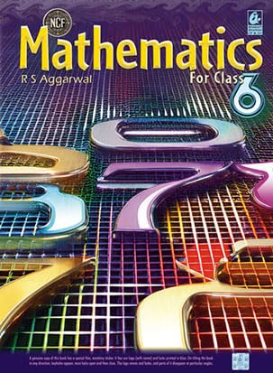Mathematics for Class 6 By RS Aggarwal - Revised Print 2025 | Meets the Requirements of NEP/NCF | 2025-26 Exams (Original Copy with Hologam Sticker)