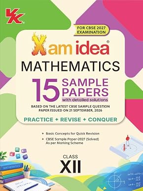 Xam idea Mathematics Sample Papers Class 12 | CBSE 2027 Examination | 15 Sample Papers with Detailed Solutions | Basic Concepts for Quick Revision | ... CBSE SQP (dated 21 Sep 2026) & Marking Scheme