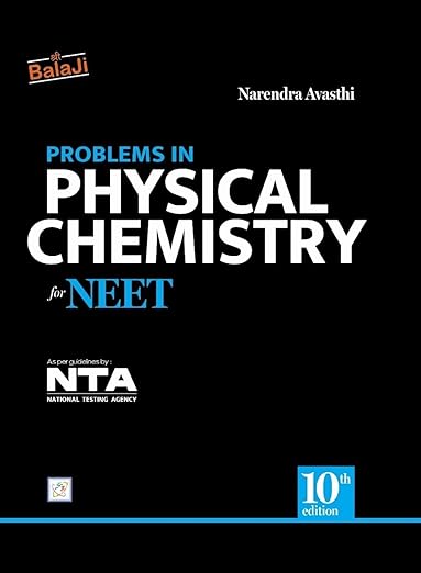 Narendra Avasthi - Problems in Physical Chemistry for NEET - 10th/Ed. As per Latest NTA Guidelines - For 2024-25 Exams [ORIGINAL BOOK - TOP GRADE PRINT AND PAPER] [ENGLISH LANGUAGE] | Bala Ji