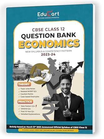 Educart CBSE Economics Class 12 Question Bank 2024-25 (Introducing Revision Maps and Past Year Papers) 2025