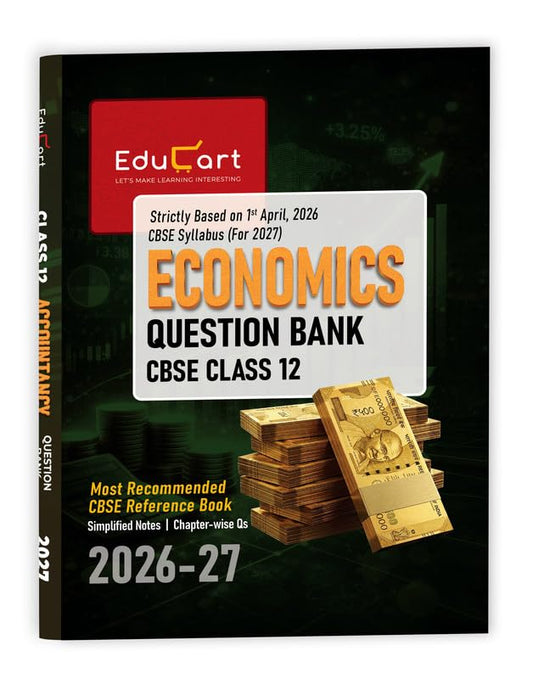 Educart CBSE Class 12 Economics Question Bank 2026–27 | 2027 Syllabus | Chapter-wise PYQs, MCQs, Case-Based Qs & Notes | NCERT-Based