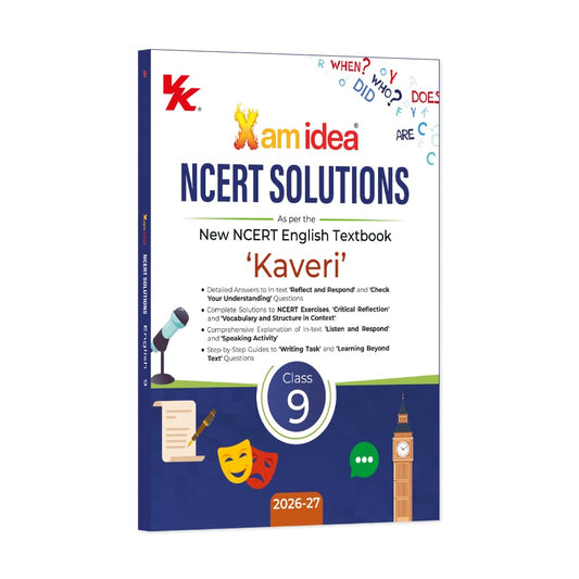 Xam idea NCERT Solutions English Class 9 (Kaveri) – CBSE 2026-27 | Solved Intext & Post-text Questions – Reflect & Respond, Check Your Understanding, Critical Reflection | Speaking & Writing Tasks