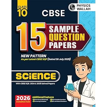 PW CBSE Class 10 Sample Papers Science —for 2025 - 2026 Board Exam | 15 New-Pattern Papers per Subject + 111 most probable question | Solved & Unsolved
