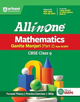 Arihant All in one Maths Class 9 Part 2 2026-27 Edition | Based on NCERT Ganita Manjari Class 9 Part 2 Based on Latest NCERT & CBSE Syllabus | Latest ... Exercises, CBQs, Mind Maps & Sample Paper