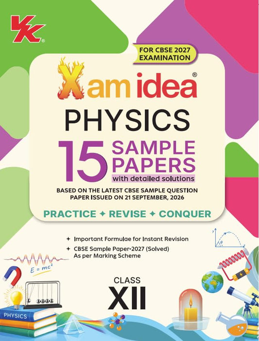 Xam idea Physics Sample Papers Class 12 | CBSE 2027 Examination | 15 Sample Papers with Detailed Solutions | Important Formulae for Instant Revision | Latest CBSE SQP (dated 21 Sep 2026) & Marking Scheme