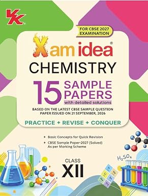 Xam idea Chemistry Sample Papers Class 12 | CBSE 2027 Examination | 15 Sample Papers with Detailed Solutions | Basic Concepts for Quick Revision | Latest CBSE SQP (dated 21 Sep 2026) & Marking Scheme