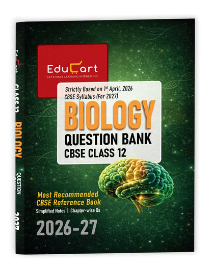 Educart CBSE Class 12 Biology Question Bank 2026–27 | 2027 Syllabus | Chapter-wise PYQs, MCQs, Case-Based Qs, Assertion Reason & Notes | NCERT-Based
