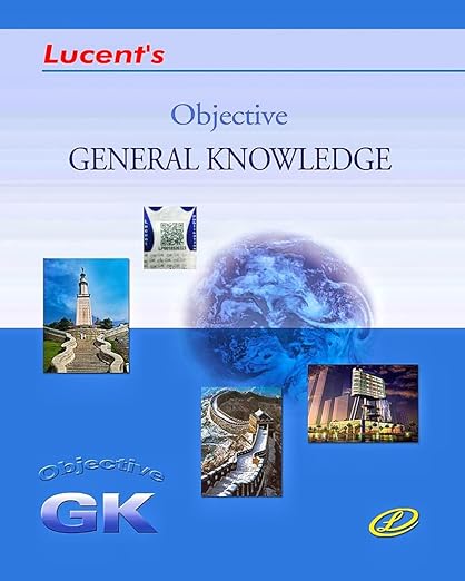 Lucent Objective General Knowledge Latest Edition (Latest Updated Syllabus Original Book with Lucent Hologram) English Medium Objective GK 2023