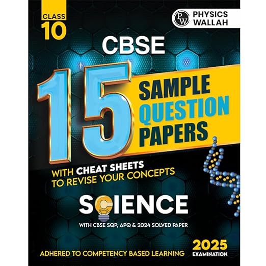 PW CBSE 15 Sample Question Papers Class 10 Science for 2024 exam | PYQ 2023 Paper with Topper's Explanations, CBSE SQP & CBSE Additional Practice ... Sheets, Mnemonics, Real Life Application