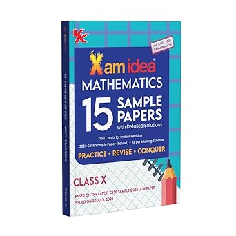 Xam idea CBSE 15 Sample Question Papers Class 10 Mathematics for 2026 Board Exams (As per the latest CBSE SQP dated 30th July 2025) with Detailed ... 2025 | Basic Concepts for Quick Revision