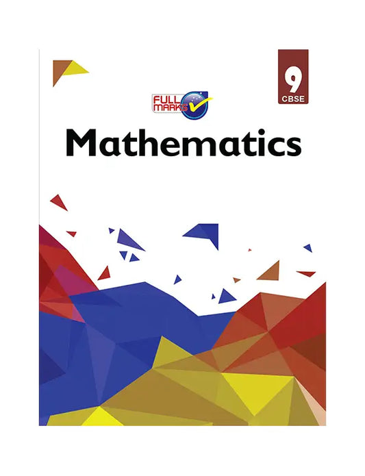 Full Marks Mathematics CBSE Support Book Class 9 | NCERT Solutions | Question Bank | Reference Books | Help Books | Chapterwise Solutions | NCERT Textual Questions | Study Material | Practice Material | 2025-26