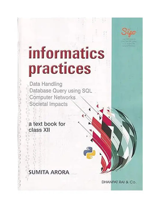 Informatics Practices Textbook by Sumita Arora for class 12