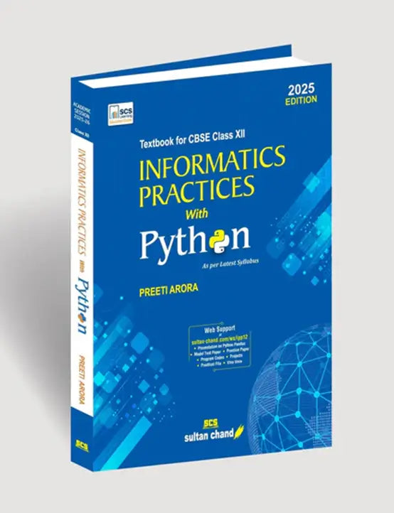 Sultan Chand – Informatics Practices with Python by Preeti Arora for Class 12