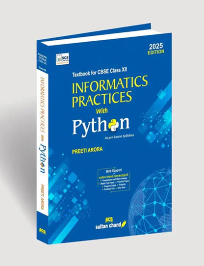 Sultan Chand – Informatics Practices with Python by Preeti Arora for Class 12