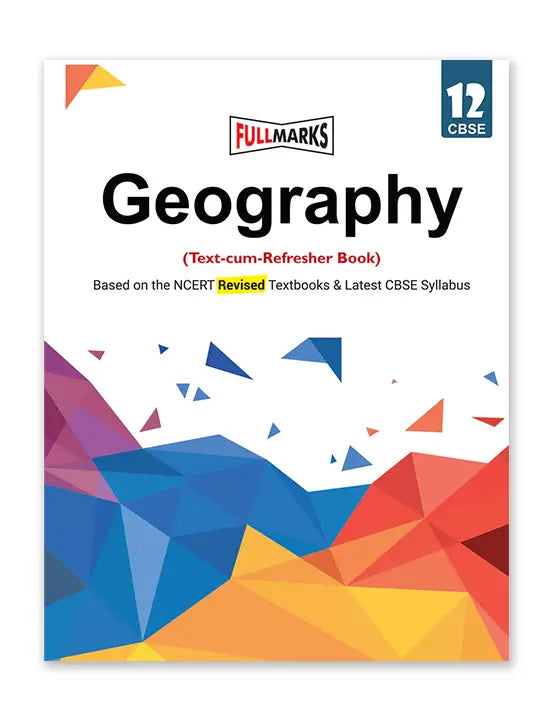 Full Marks GEOGRAPHY CBSE Support Book Class 12 | NCERT Solutions | Question Bank | Reference Books | Help Books | Chapterwise Solutions | NCERT Textual Questions | Study Material | Practice Material