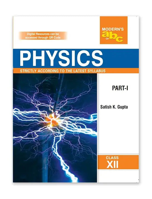 Modern's ABC+ Physics (Part I & II) for Class 12 - by Satish K. Gupta (2025-26 Examination)