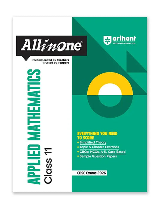 Arihant – Applied Mathematics, All In One Textbook | Topic & Chapter Exercises, CBQs, MCQs, A-R, Case Based, Sample Question Papers | Exam 2025-26 | for Class for 11