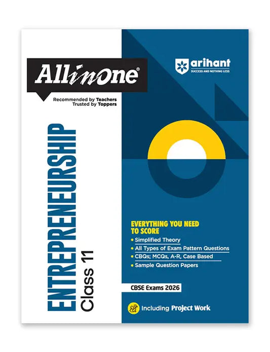 Arihant – Entrepreneurship, All In One Textbook | Simplified theory, CBQs, MCQs, A-R, Case Based, Sample Question Papers | Including Project Work | for Class for 11