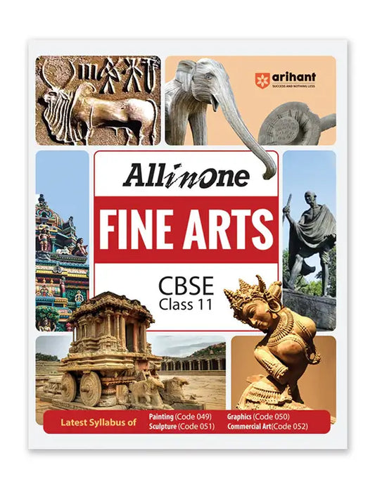 Arihant – Fine Arts, All In One Textbook | Latest Syllabus of Painting (049), Graphics (050), Sculpture (051), Commercial Art (052 | for Class for 11