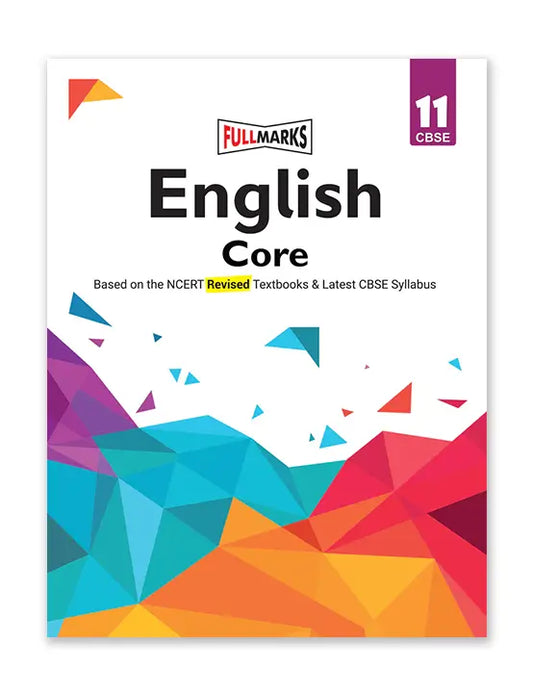Full Marks – English Core, Complete Study Material | Comprehensive Support through Study materials and Practice exercises for Class 11 | 2025-26