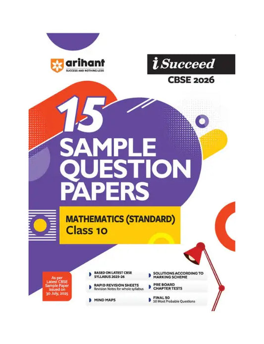 Arihant - Mathematics (Standrad), I-Succeed CBSE 2026 for Class 10 | 15 Sample Question Papers | Rapid Revision Sheets | 3 Stages Of Sample Papers | Fully Solved Board Paper 2025 | Based On Latest CBSE Sample Paper